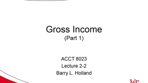 Thumbnail for entry ACCT 8023 Holland Lecture 2-2 Gross Income part 1
