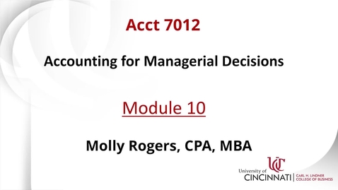 Thumbnail for entry ACCT 7012 Module 10 Introduction