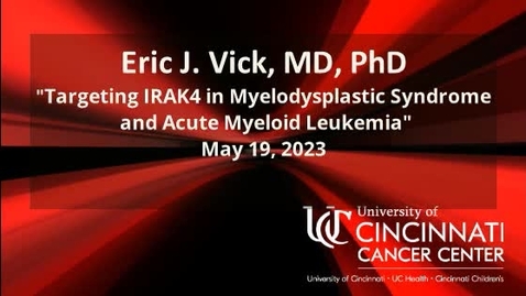 Thumbnail for entry 051923 Eric J. Vick, MD, PhD / Cancer Research Seminar Series