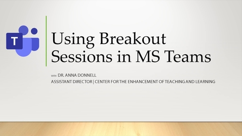 Thumbnail for entry Using Breakout Sessions in Microsoft Teams