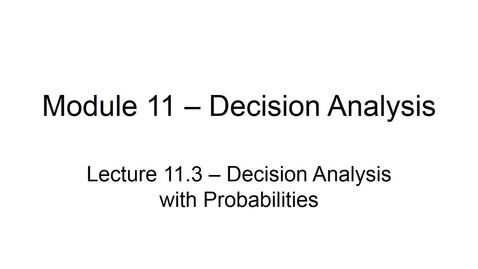 Thumbnail for BANA2082 White L11.3 Decision Analysis With Probabilities