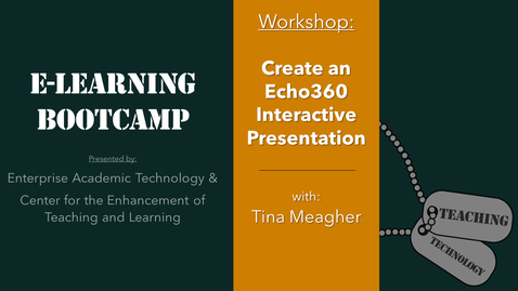 Thumbnail for entry eLearning Bootcamp: Create an Echo360 Interactive Presentation