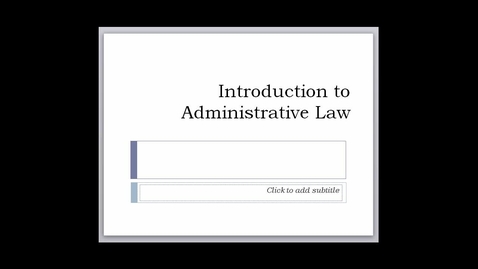 Thumbnail for entry Introduction to Administrative Law Video -- by Ron Jones