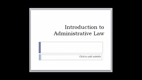 Thumbnail for Introduction to Administrative Law Video -- by Ron Jones