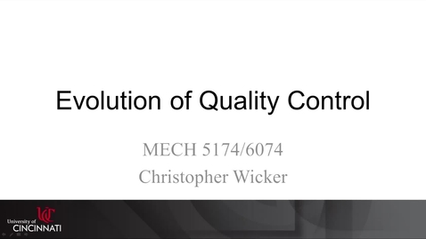 Thumbnail for MECH 5174/6074: 01-02 Evolution of Quality Control