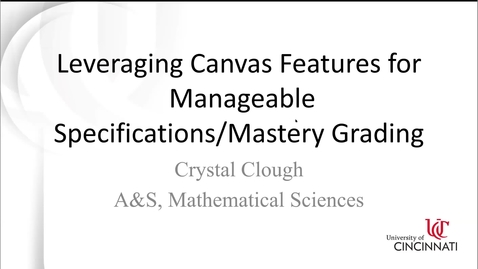 Thumbnail for entry LT@UC | &quot;Leveraging Canvas Features for Manageable Specifications / Mastery Grading&quot;