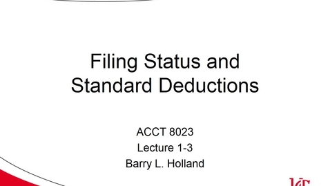Thumbnail for entry ACCT 8023 Holland Lecture 1-3 Filing Status