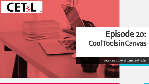 Thumbnail for entry Cool Tools in Canvas| Episode 20 - Creating Your Canvas Course from Scratch