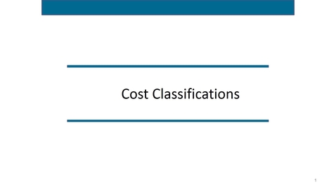 Thumbnail for Accounting 7012 Module 5 L2 Cost Classifications