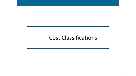 Thumbnail for entry Accounting 7012 Module 5 L2 Cost Classifications