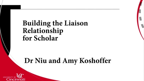 Thumbnail for entry Building the Liaison Relationship in Scholar@UC