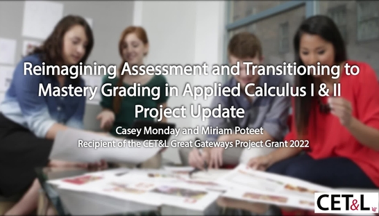 Reimagining Assessment and Transitioning to Mastery Grading in Applied Calculus I & II Project Update