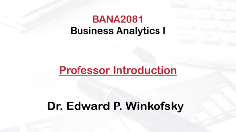 Thumbnail for BANA2081 Professor Winkofsky Intro