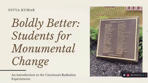 Thumbnail for entry Boldly Better: Students for Monumental Change - An Introduction to the Cincinnati Radiation Experiments