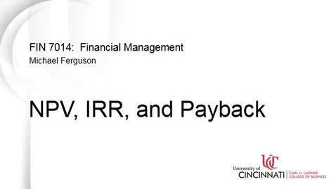 Thumbnail for entry Net Present Value (NPV), Internal Rate of Return (IRR), and Payback