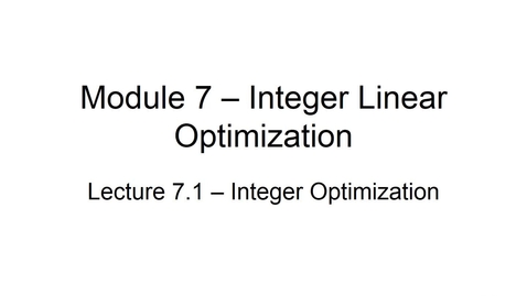 Thumbnail for entry BANA2082 White L7.1 Integer Linear Optimization