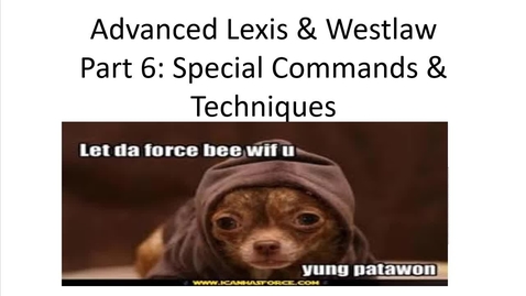Thumbnail for Advanced Lexis &amp; Westlaw Searching Video Part 6: Commands &amp; Special Search Techniques