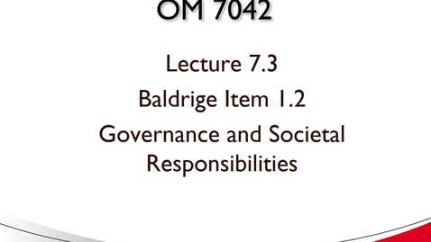 Thumbnail for entry OM 7042 Lecture 7.3 Baldrige Item 1.2