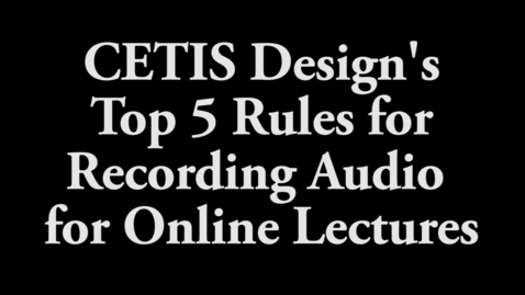 Thumbnail for CETIS Design's Top 5 Rules for Recording Audio