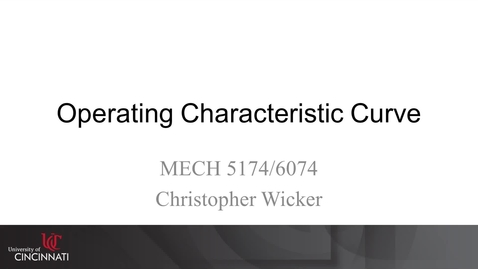 Thumbnail for MECH 5174/6074: 06-02 Operating Characteristic Curve