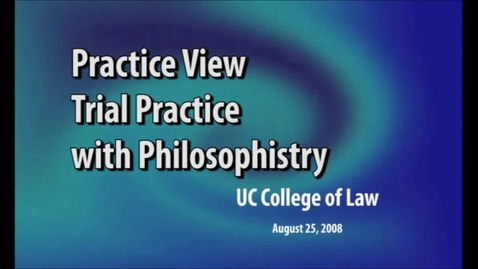 Thumbnail for entry Practice View - Trial Practice with Philosophistry