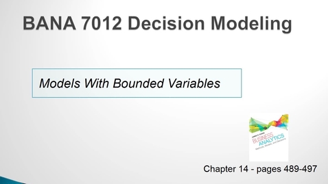 Thumbnail for entry BANA 7012 Lecture 6.1 Applications - Models with Bounded Variables