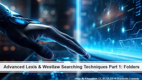Thumbnail for Advanced Lexis &amp; Westlaw Searching Video Part I: Folders -- by Susan M. Boland