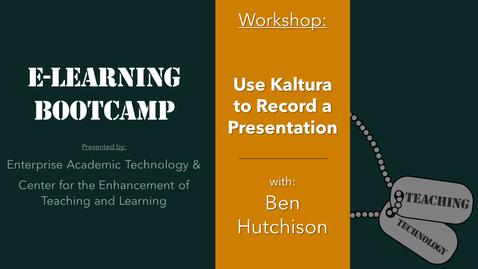 Thumbnail for entry eLearning Bootcamp: Using Kaltura Capture to Record a Presentation