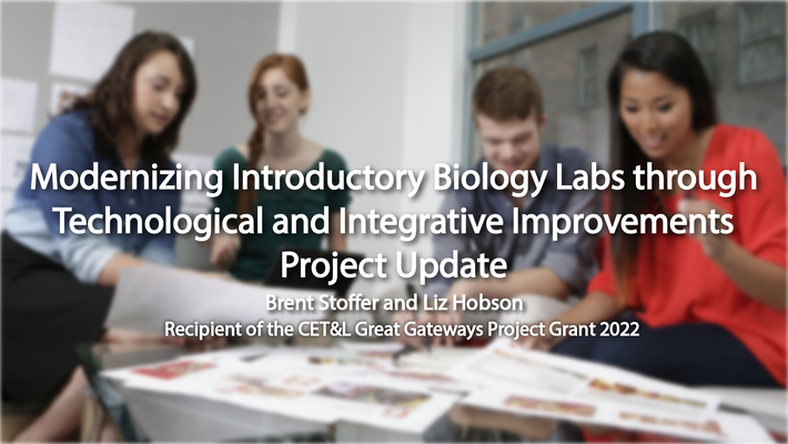 Modernizing Introductory Biology Labs through Technological and Integrative Improvements Project Update