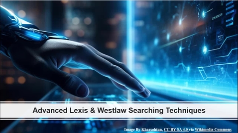 Thumbnail for Advanced Lexis &amp; Westlaw Searching Techniques