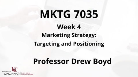 Thumbnail for entry MKTG7035 - Module 4 Targeting and Positioning (pt1)