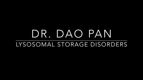 Thumbnail for entry Dr. Dao Pan Lysosome Storage Disease