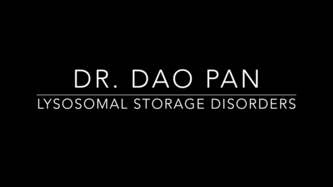 Thumbnail for Dr. Dao Pan Lysosome Storage Disease
