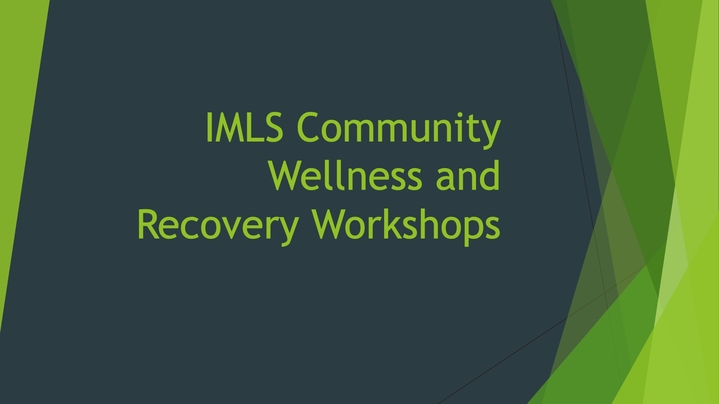 Thumbnail for channel IMLS Community Wellness and Recovery Workshops