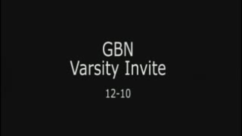 Thumbnail for entry GBN Varsity Invite-12/10/11: Vault