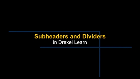 Thumbnail for entry Learn - Subheaders and Dividers in the Course Menu