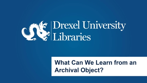 Thumbnail for entry What Can We Learn from an Archival Object?