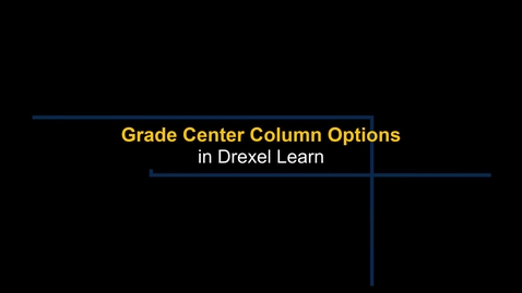 Thumbnail for Grade Center - Column Options