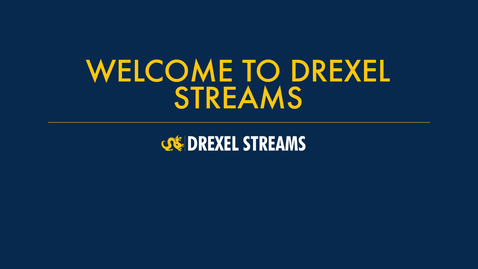 Thumbnail for entry Drexel Streams - Introduction