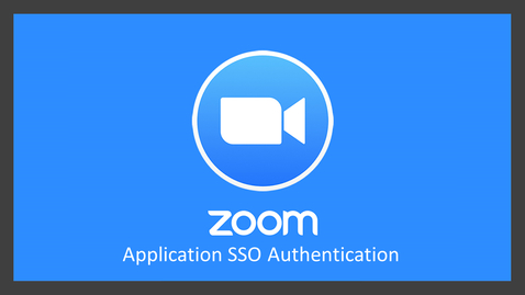 Thumbnail for Zoom: Application SSO Authentication