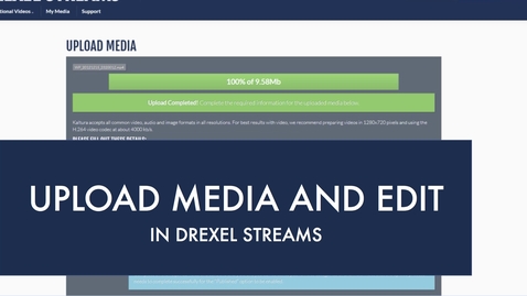 Thumbnail for entry Drexel Streams - Upload Media and Edit