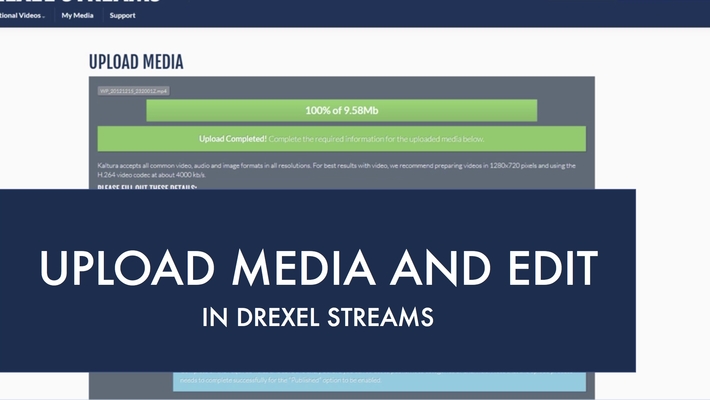 Drexel Streams - Upload Media and Edit