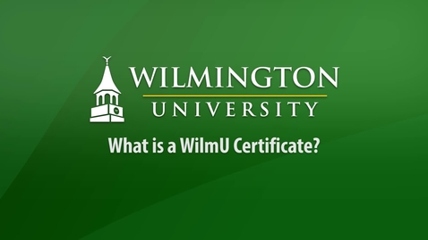Thumbnail for entry What Is a WilmU Certificate?