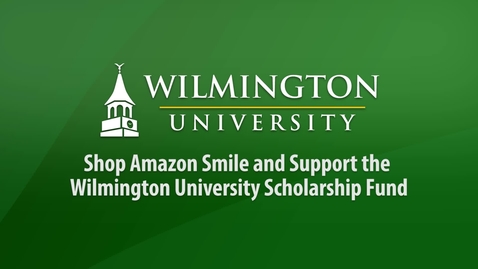 Thumbnail for entry Shop Amazon Smile and Support the Wilmington University Scholarship Fund
