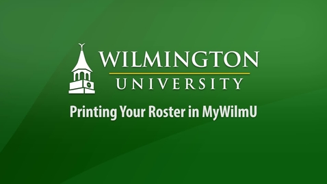 Thumbnail for entry Printing Your Roster in MyWilmU