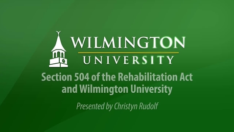 Thumbnail for Behavioral Challenges Symposium-Section 504 of the Rehabilitation Act and Wilmington University