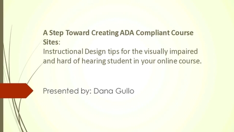 Thumbnail for entry A Step Toward Creating ADA Comliant Course Sites