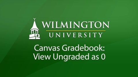 Thumbnail for entry Canvas Gradebook: View Ungraded as Zero