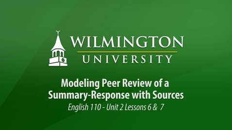 Thumbnail for entry English 110 Unit 2 Lessons 6 &amp; 7: Modeling Peer Review of a Summary-Response w Sources