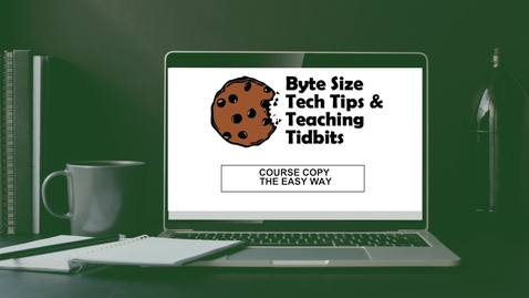 Thumbnail for entry EdTech: Course Copy the Easy Way